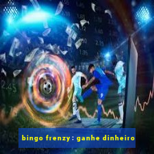 bingo frenzy: ganhe dinheiro